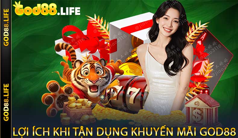 Lợi ích khi tận dụng khuyến mãi GOD88